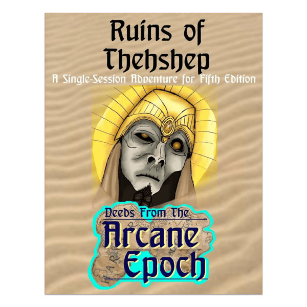 Deeds From The Arcane Epoch - Ruins Of Thehshep